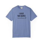 I Have Two Names "One Is Mama" T-Shirt — Mother's Day Mom Shirt