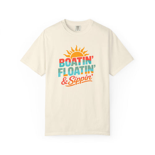 Boatin' Floatin' & Sippin' T-shirt |  Sun Summer Vibes