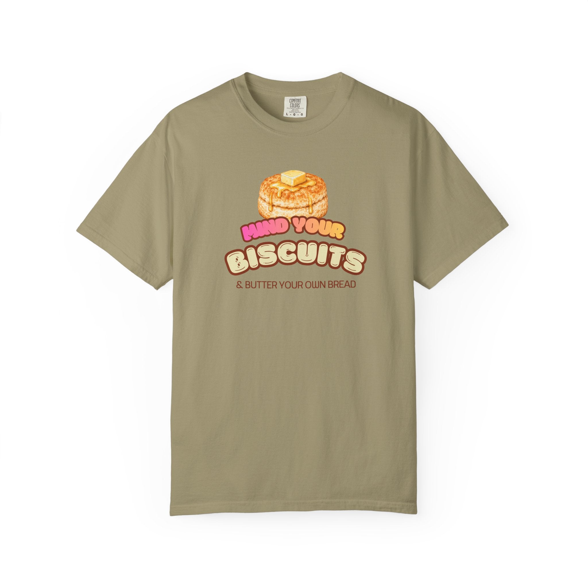Mind Your Biscuits T-Shirt — Funny Graphic Tee