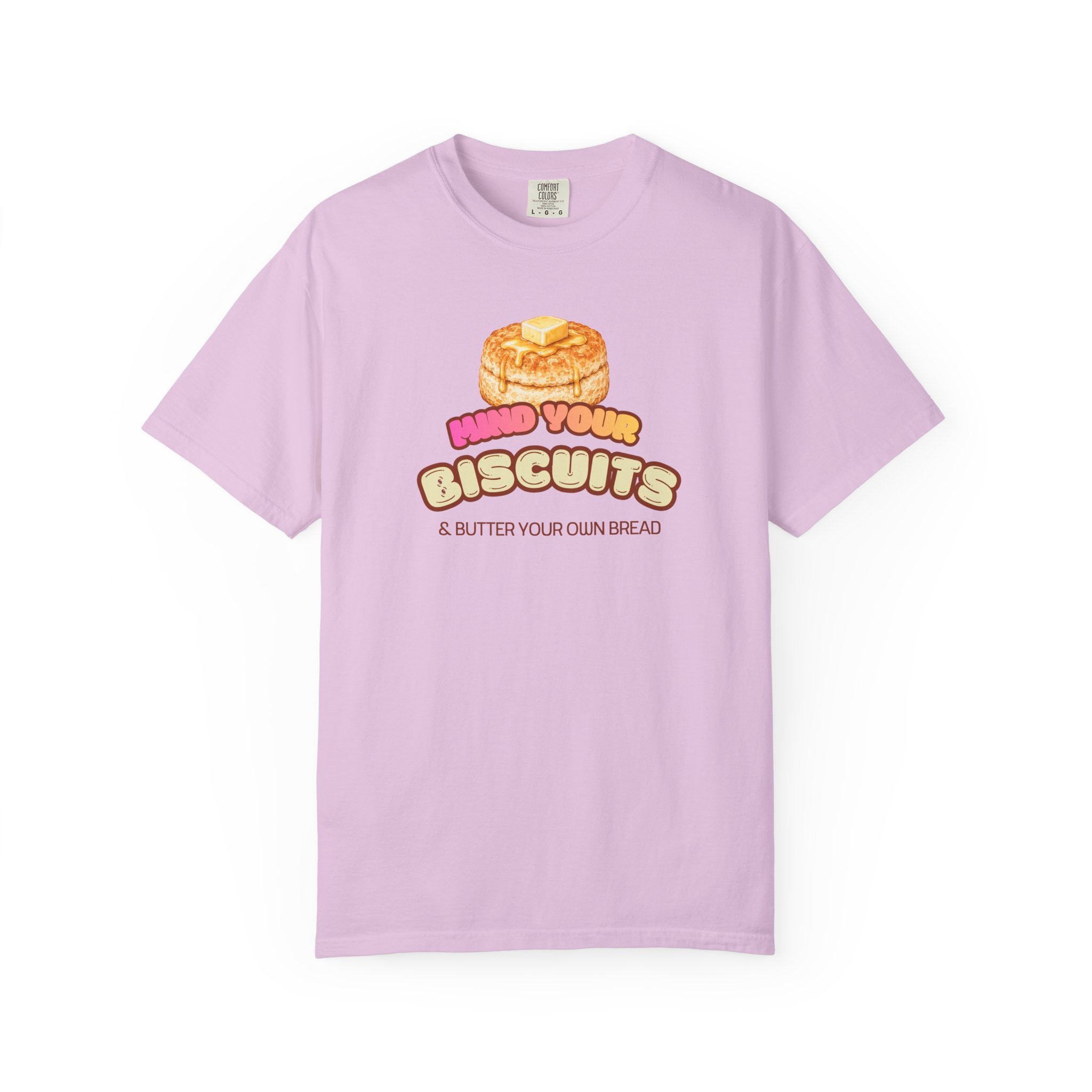 Mind Your Biscuits T-Shirt — Funny Graphic Tee