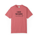 I Have Two Names "One Is Mama" T-Shirt — Mother's Day Mom Shirt