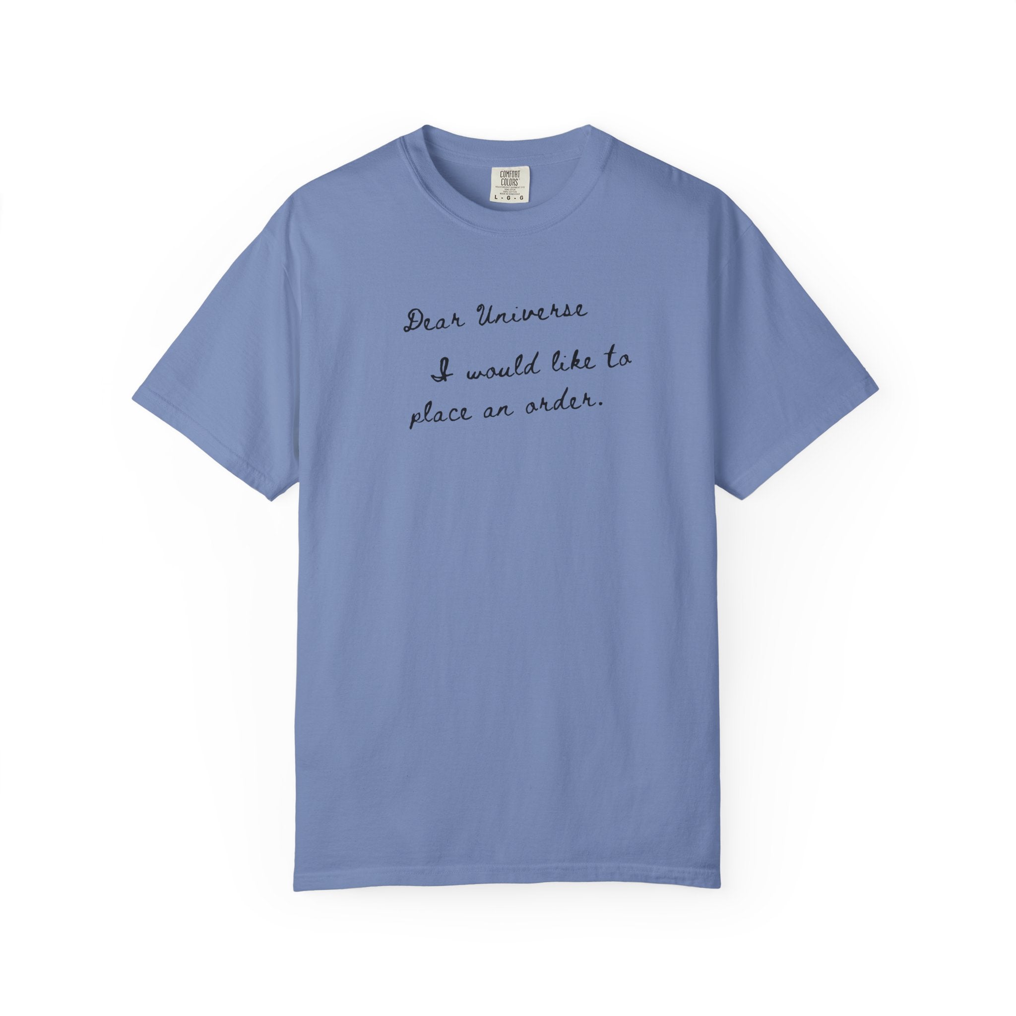 Dear Universe I Would Like to Place an Order T-Shirt- Womens Graphic Tshirt