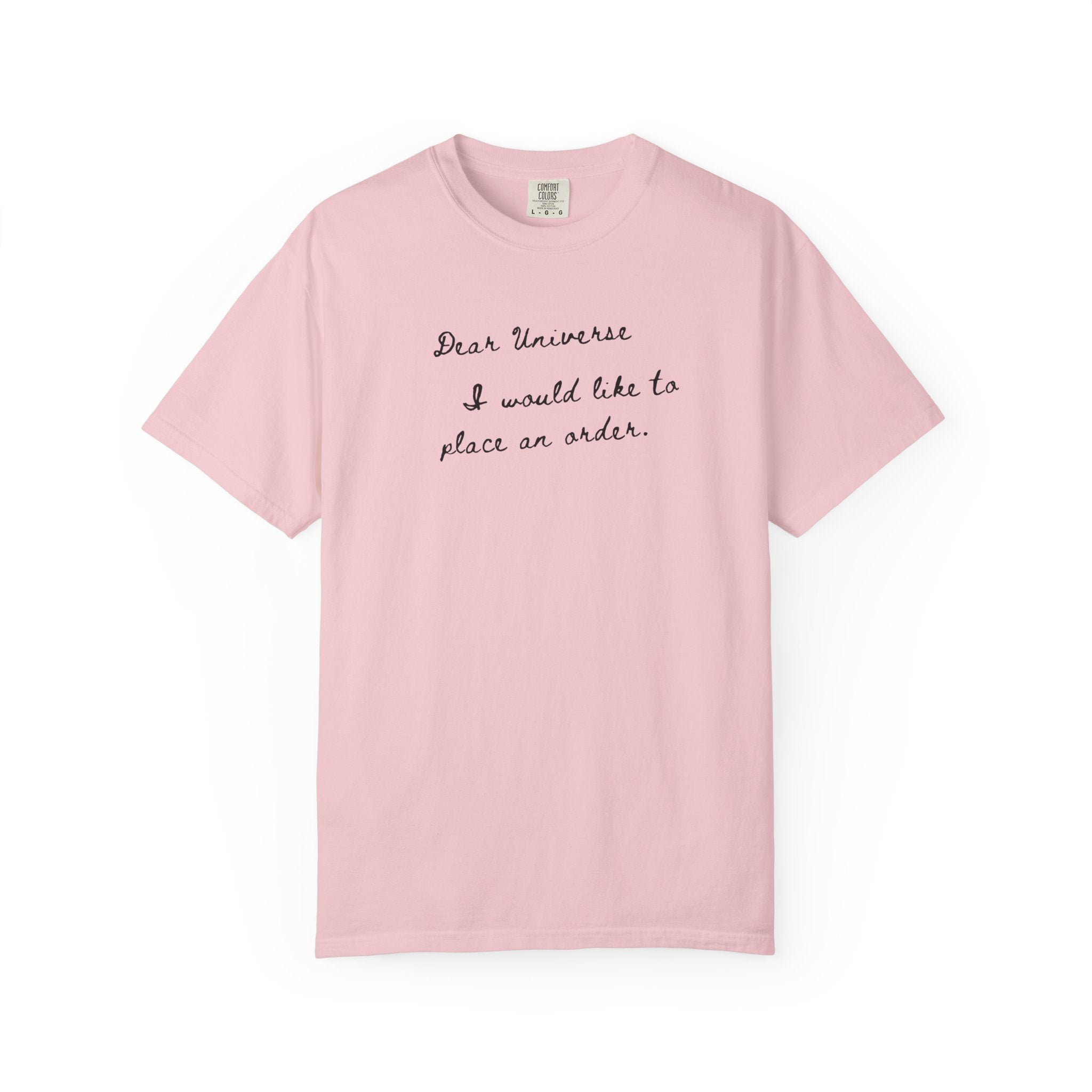 Dear Universe I Would Like to Place an Order T-Shirt- Womens Graphic Tshirt