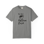Coffee First T-Shirt — 'Ok But Coffee First' Casual Graphic Tee