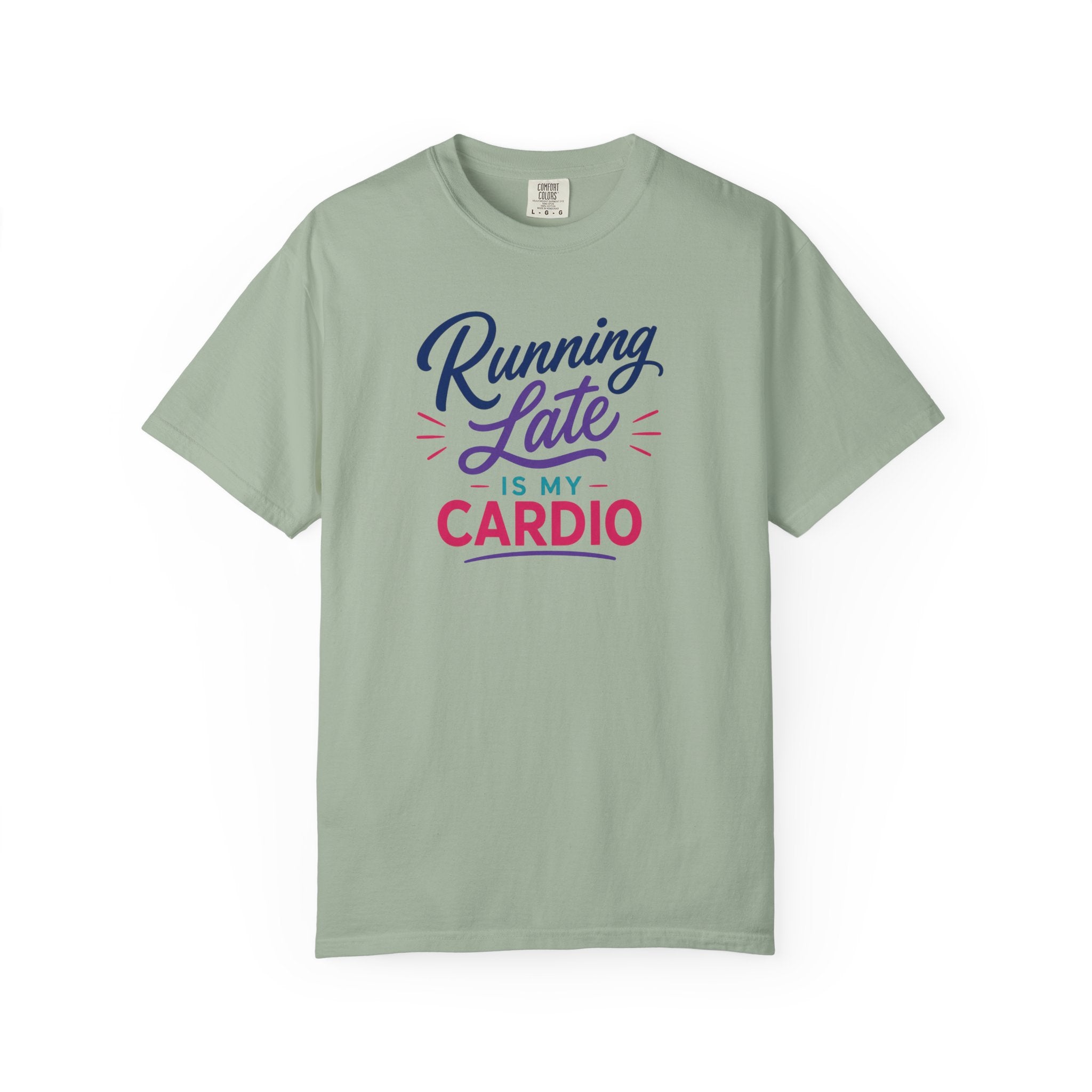 A sage green short-sleeve t-shirt with a colorful graphic on the chest that reads 'Running Late IS MY CARDIO' in purple, blue, and pink lettering, displayed on a clean white background.
