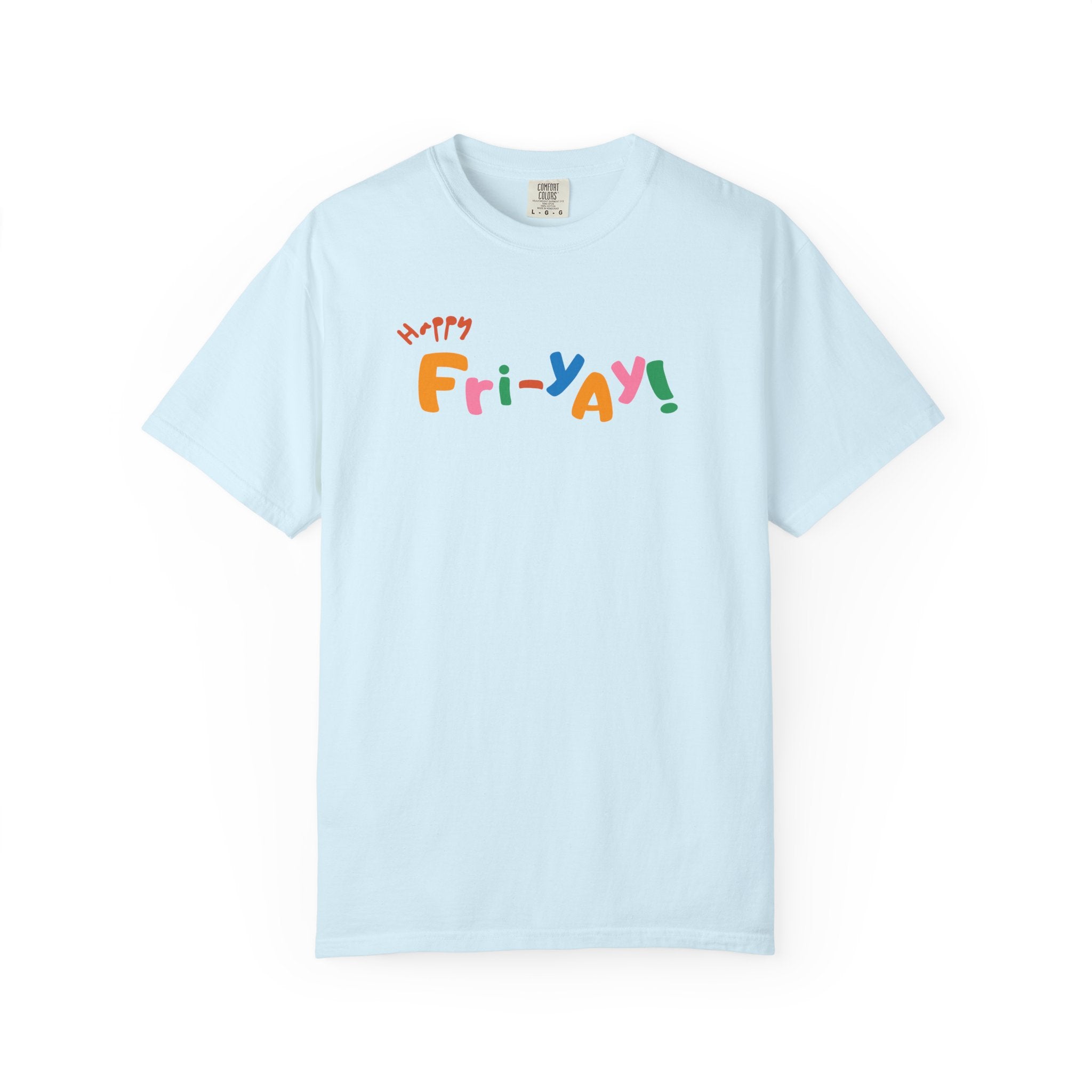 Happy Fri-Yay! Colorful Graphic T-Shirt — Happy Weekend Tee