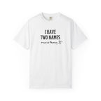 I Have Two Names "One Is Mama" T-Shirt — Mother's Day Mom Shirt