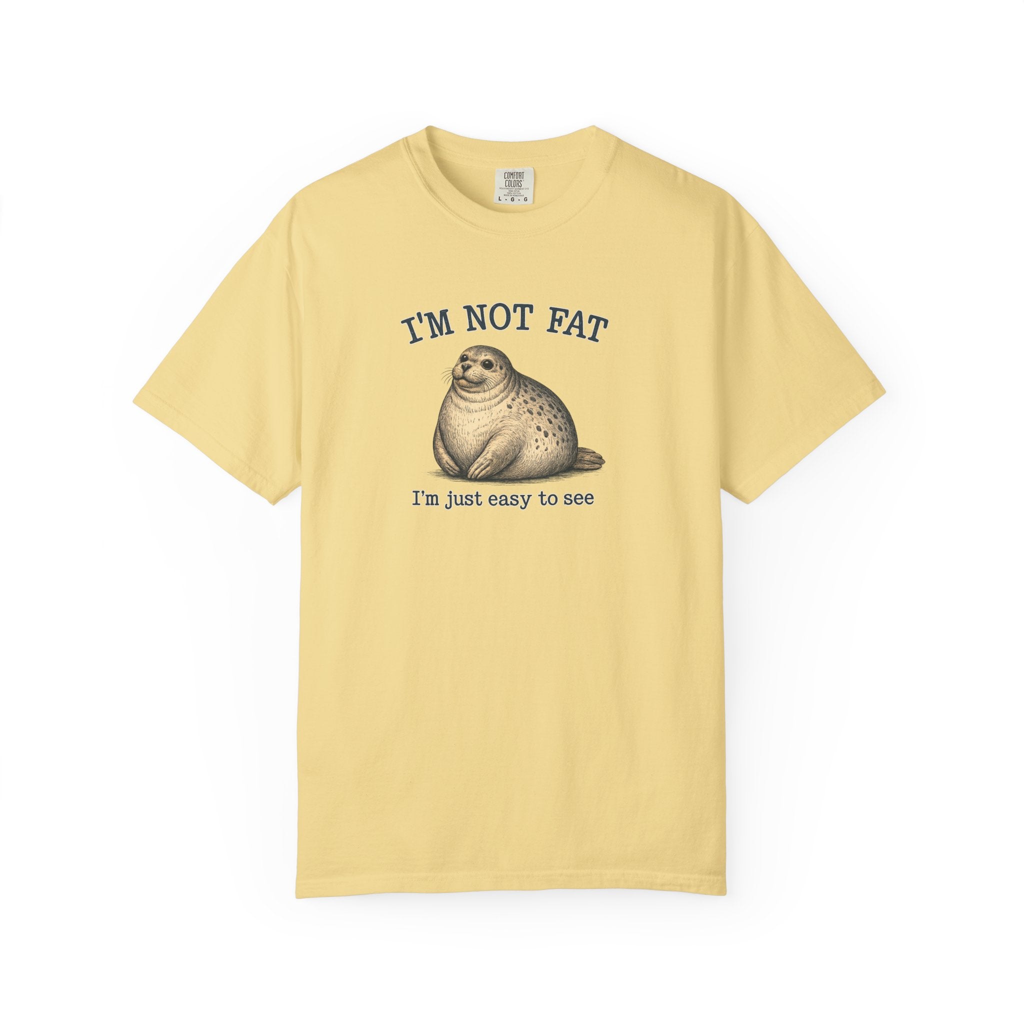 Funny Seal Graphic T-Shirt — "I’m Not Fat, I’m Just Easy to See" Casual Tshirt
