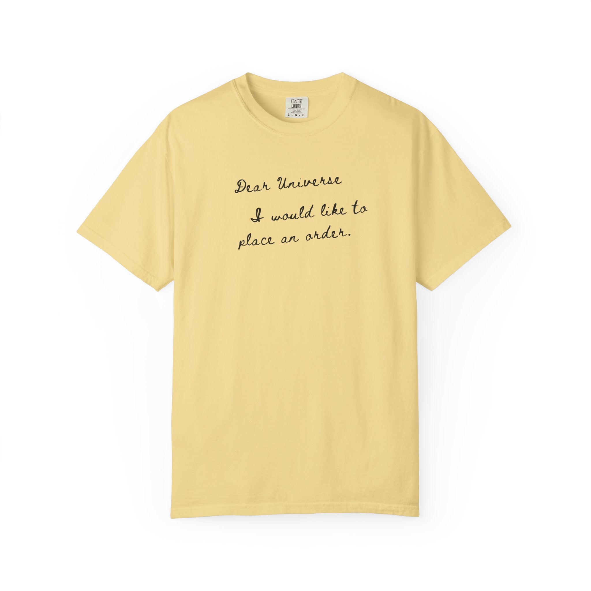 Dear Universe I Would Like to Place an Order T-Shirt- Womens Graphic Tshirt