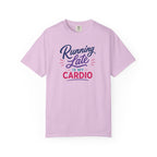 Running Late Is My Cardio T-Shirt- Womens Funny Tees