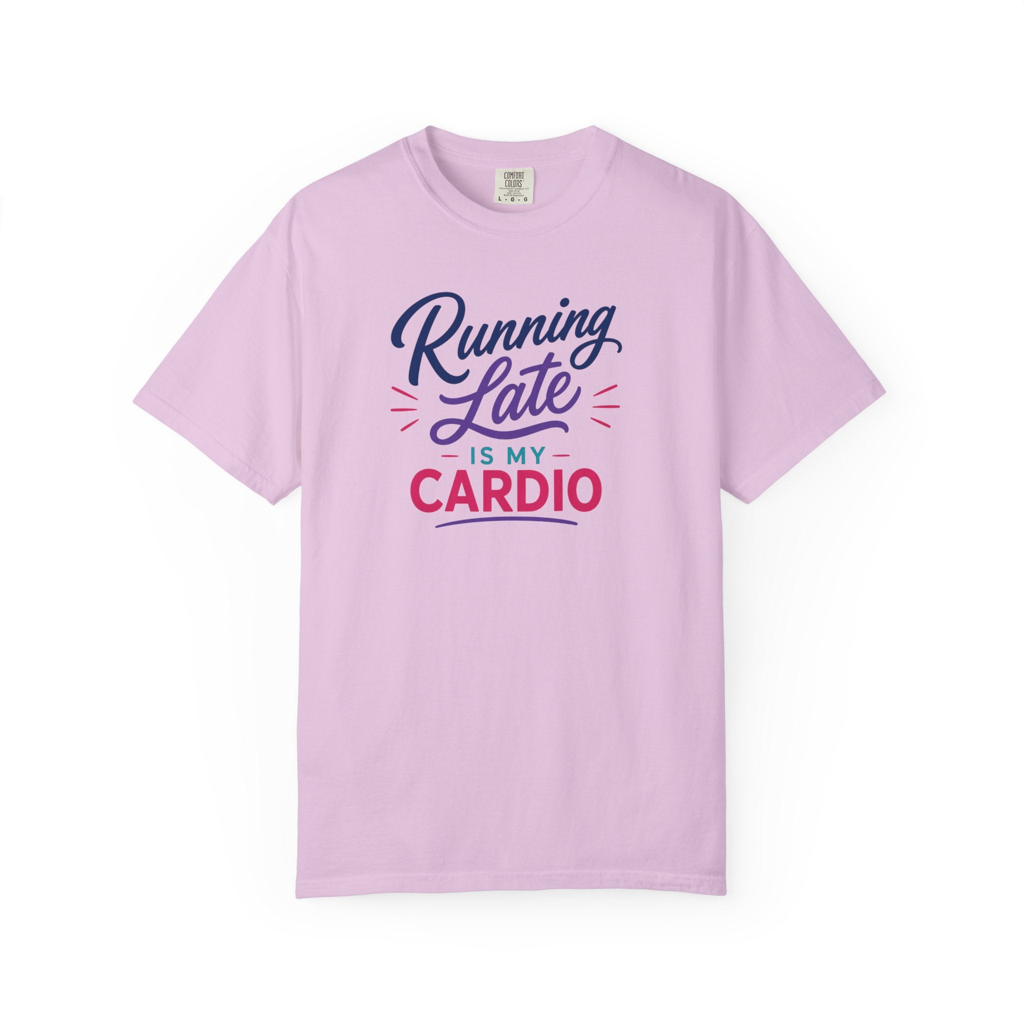 Running Late Is My Cardio T-Shirt- Womens Funny Tees