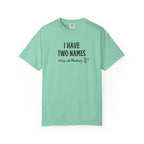 I Have Two Names "One Is Mama" T-Shirt — Mother's Day Mom Shirt