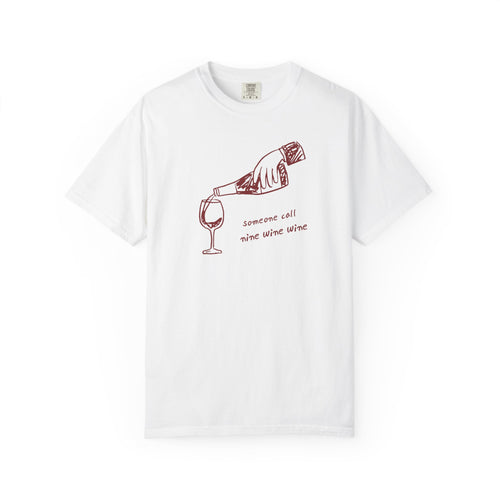 "Someone Call Wine Wine" T‑Shirt — " Casual Graphic Tee for Wine Lovers