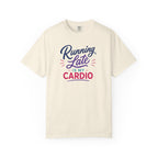 Running Late Is My Cardio T-Shirt- Womens Funny Tees