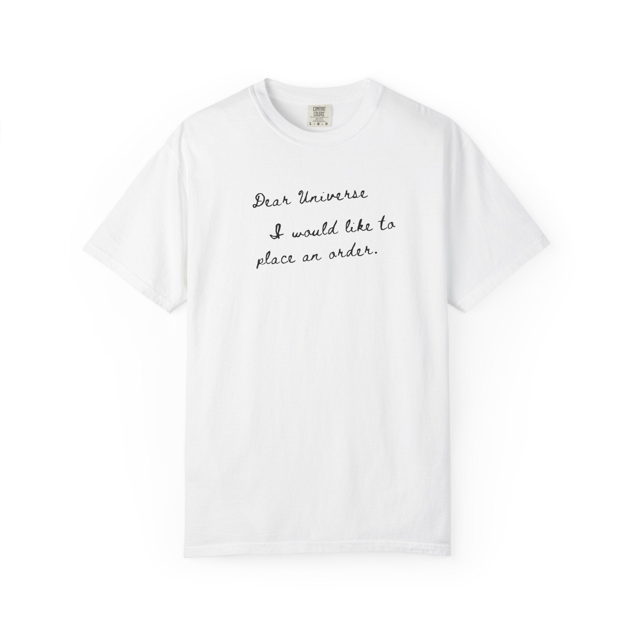 Dear Universe I Would Like to Place an Order T-Shirt- Womens Graphic Tshirt