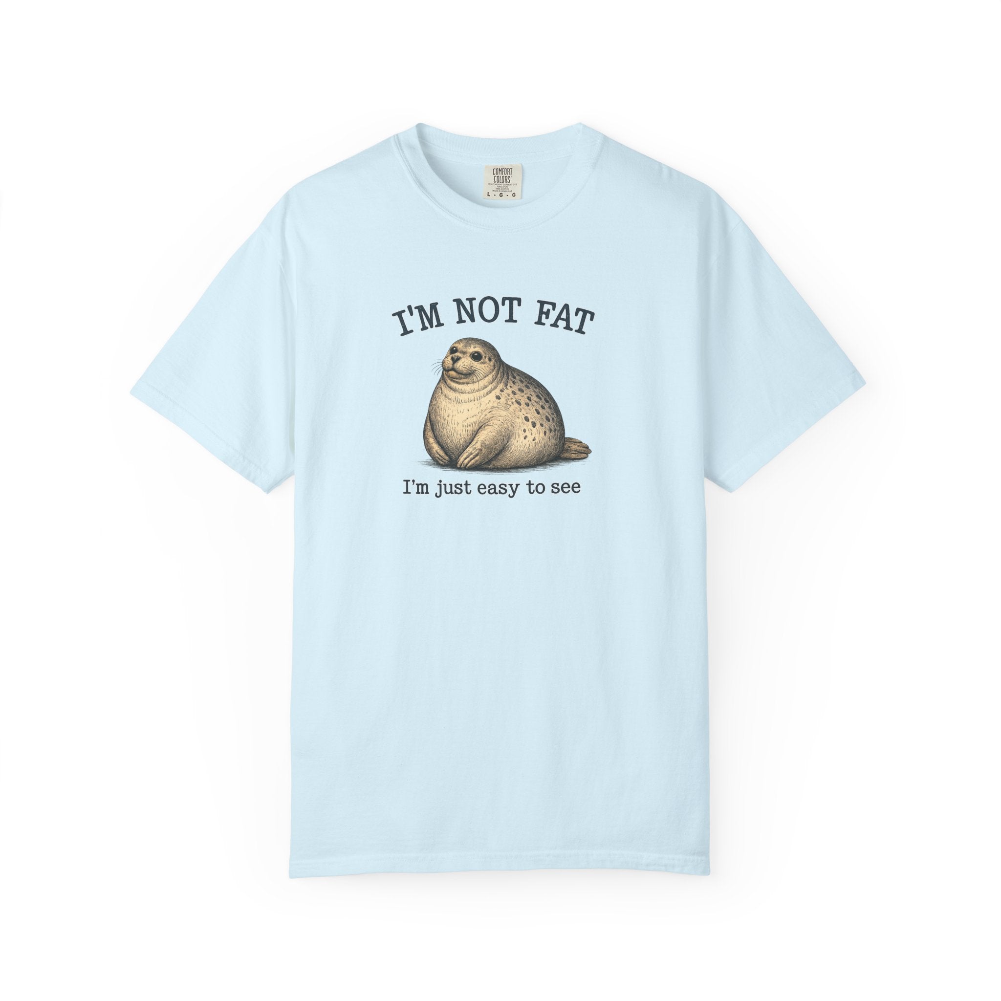 Funny Seal Graphic T-Shirt — "I’m Not Fat, I’m Just Easy to See" Casual Tshirt