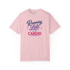 Running Late Is My Cardio T-Shirt- Womens Funny Tees