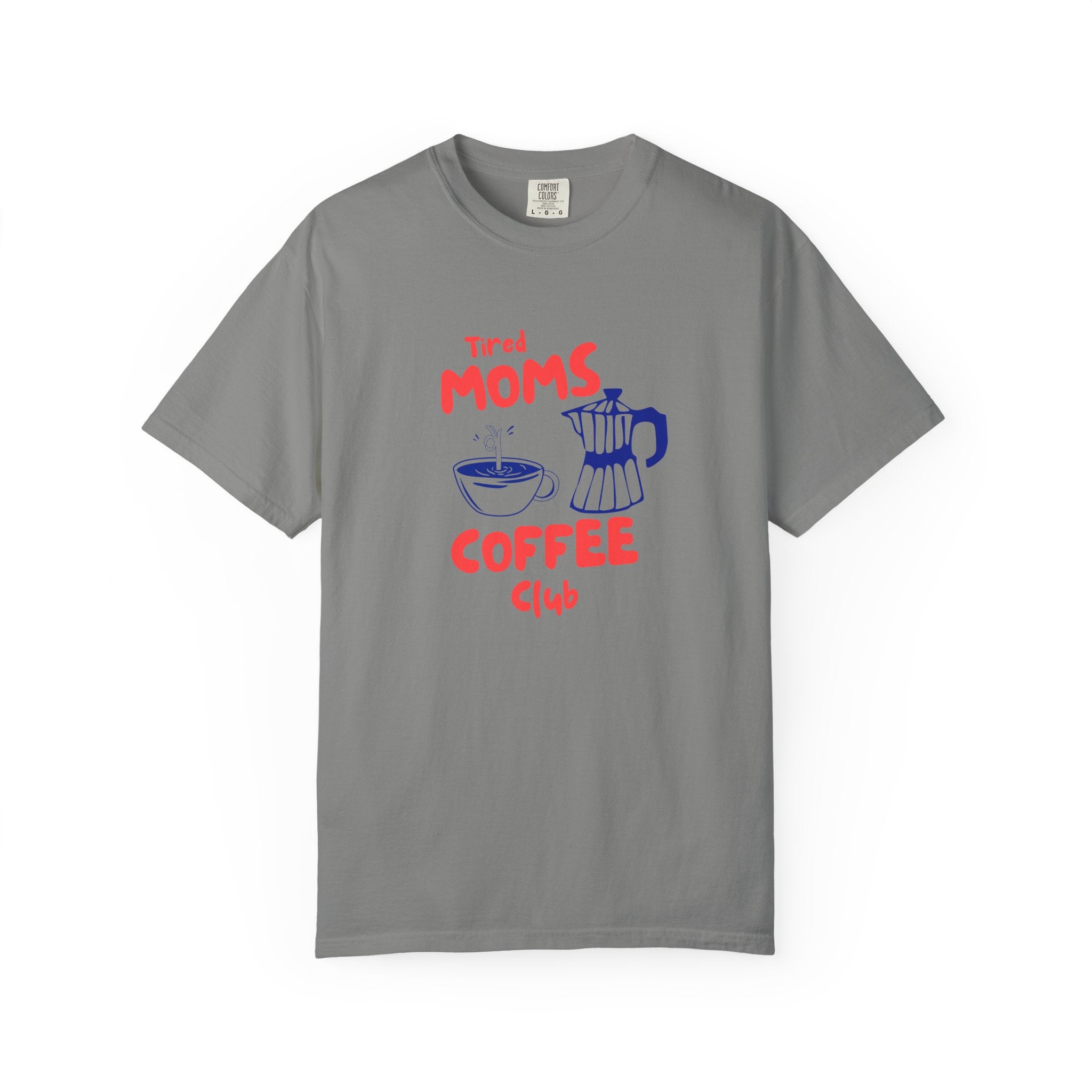 Tired Moms Coffee Club T-Shirt- Graphic Graphic Tee