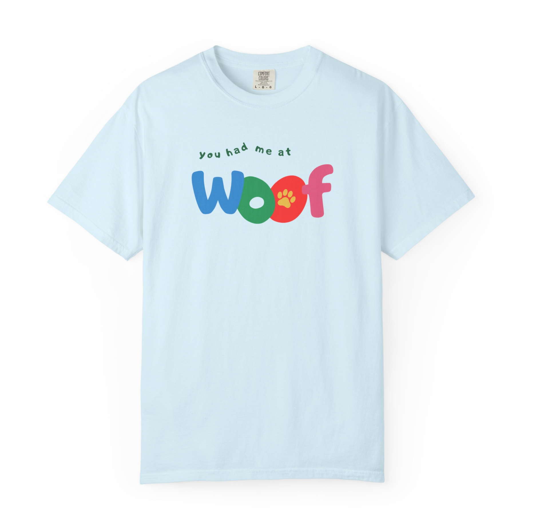 You Had Me at Woof T-Shirt — Cute Dog Paw Tee for Dog Lovers