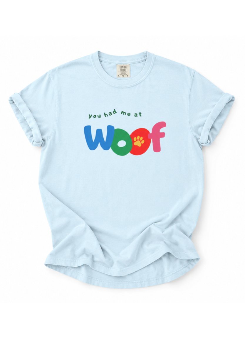 You Had Me at Woof T-Shirt — Cute Dog Paw Tee for Dog Lovers