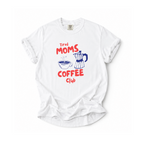 Tired Moms Coffee Club T-Shirt- Graphic Graphic Tee
