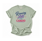Running Late Is My Cardio T-Shirt- Womens Funny Tees