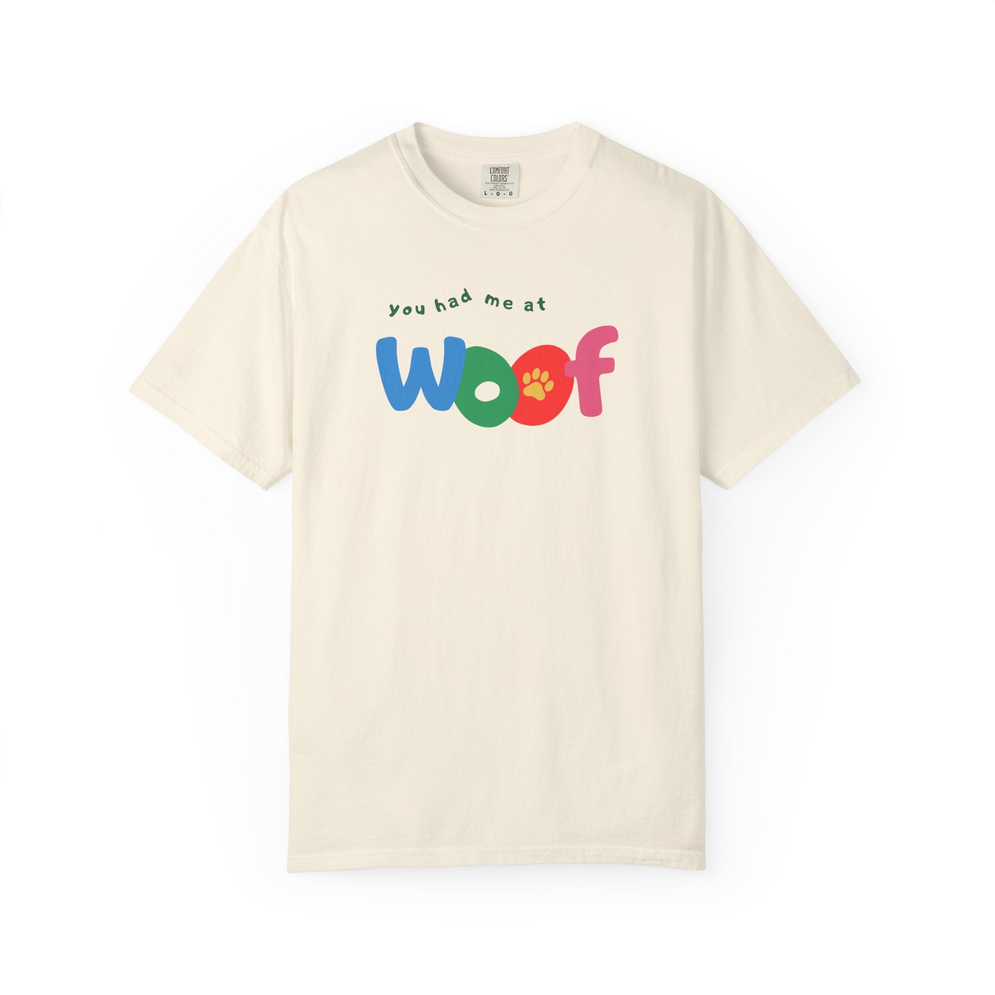 You Had Me at Woof T-Shirt — Cute Dog Paw Tee for Dog Lovers