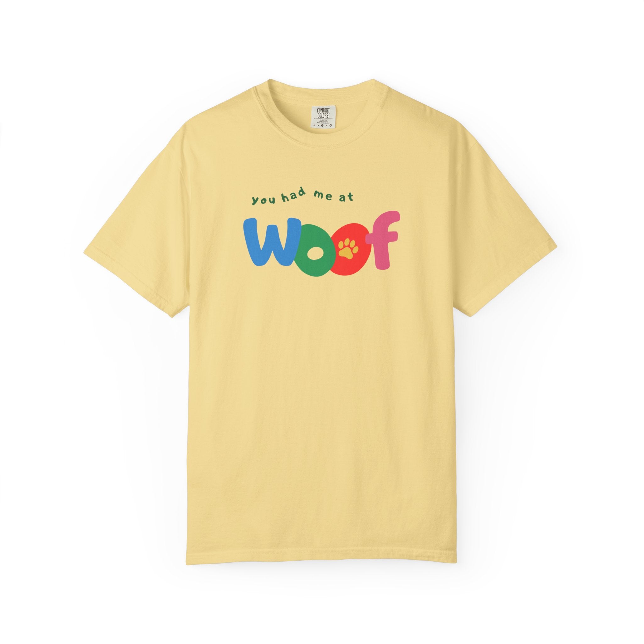 You Had Me at Woof T-Shirt — Cute Dog Paw Tee for Dog Lovers