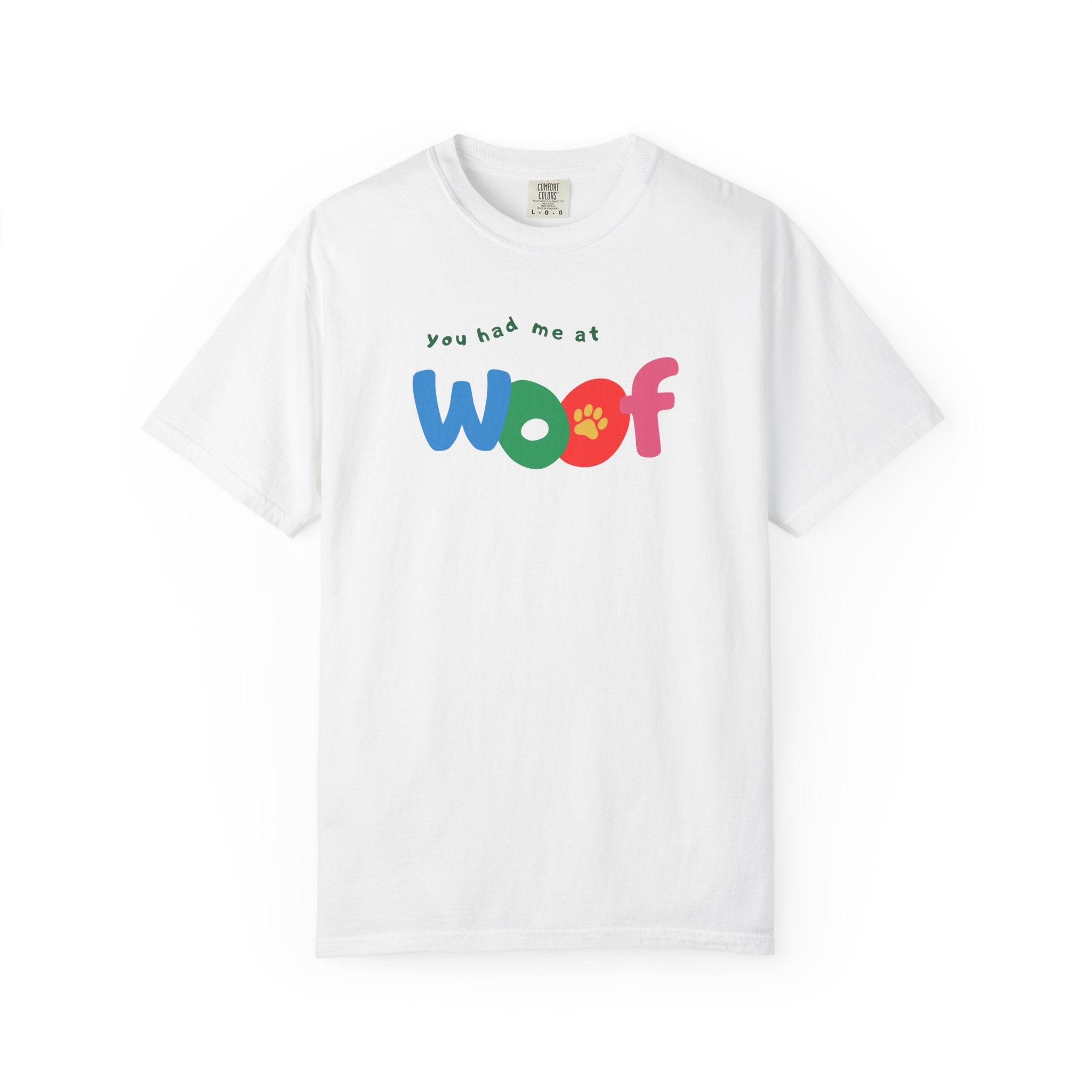 You Had Me at Woof T-Shirt — Cute Dog Paw Tee for Dog Lovers