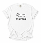 Oh My Dog! Dachshund Graphic T-Shirt- Dog Tshirts