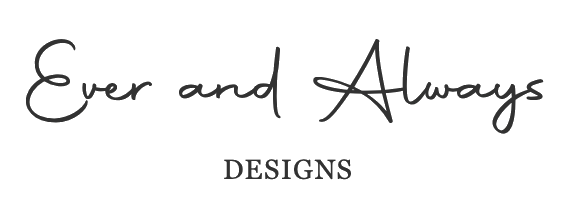 Ever and Always Designs